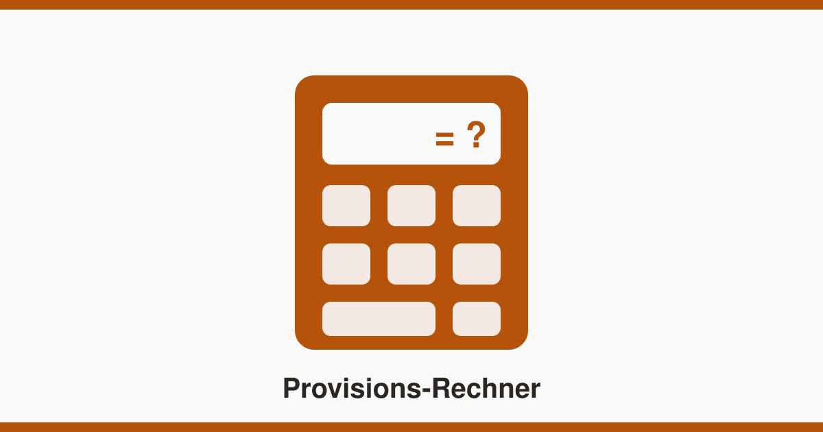 Versicherungsprovision berechnen: Was verdient Ihr Vermittler?