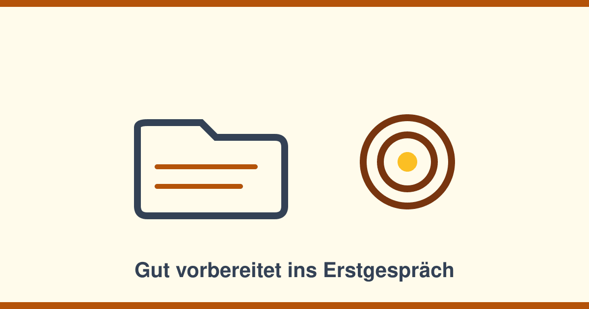 Vorbereitung auf das Erstgespräch: Welche Unterlagen und Ziele Sie mitbringen sollten